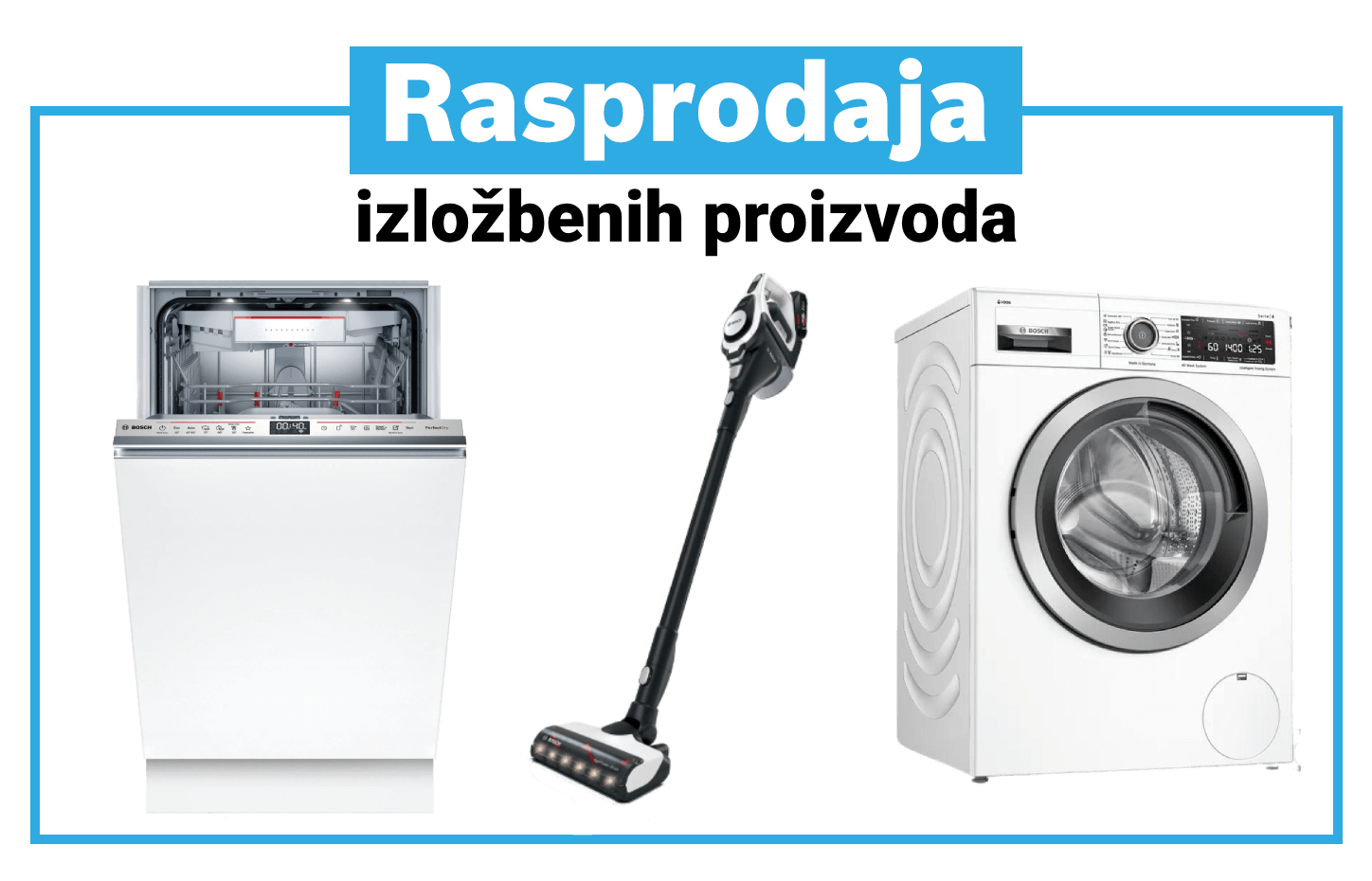 Bosch rasprodaja izložbenih proizvoda zbog renoviranja prodavnice u bulevaru.